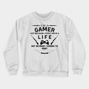 I am a gamer - gaming Crewneck Sweatshirt